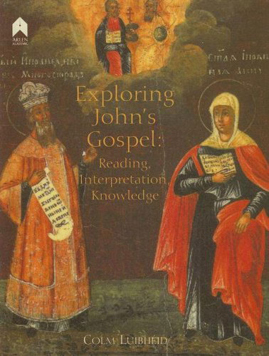 Cover for Colm Luibheid · Exploring John's Gospel: Reading, Interpretation, Knowledge (Taschenbuch) (2007)