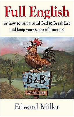 Cover for Edward Miller · Full English: Or how to run a B &amp; B and keep your sense of humour (Paperback Book) (2009)