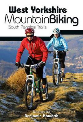 Cover for Benjamin Haworth · West Yorkshire Mountain Biking - South Pennine Trails (Pocketbok) (2012)