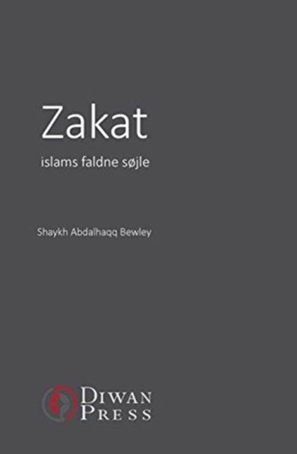 Zakat - Abdalhaqq Bewley - Livros - Diwan Press - 9781908892157 - 11 de dezembro de 2013