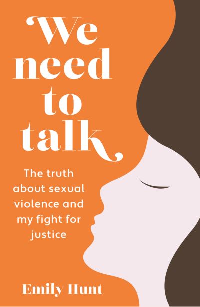 Cover for Emily Hunt · We Need to Talk: The Truth about Sexual Violence and My Fight for Justice (Pocketbok) (2023)