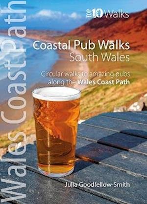 Cover for Julia Goodfellow-Smith · Coastal Pub Walks: South Wales (Wales Coast Path: Top 10 Walks): Circular walks to amazing pubs along the Wales Coast Path - Wales Coast Path: Top 10 Walks (Pocketbok) (2023)