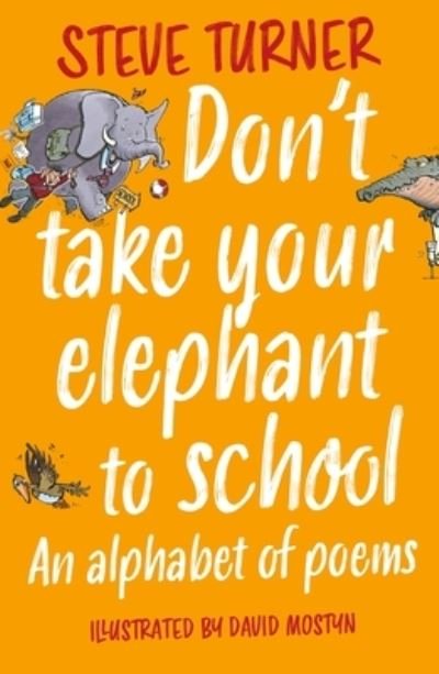 Cover for Turner, Steve (Author) · Don't Take Your Elephant to School: An Alphabet of Poems (Pocketbok) (2024)