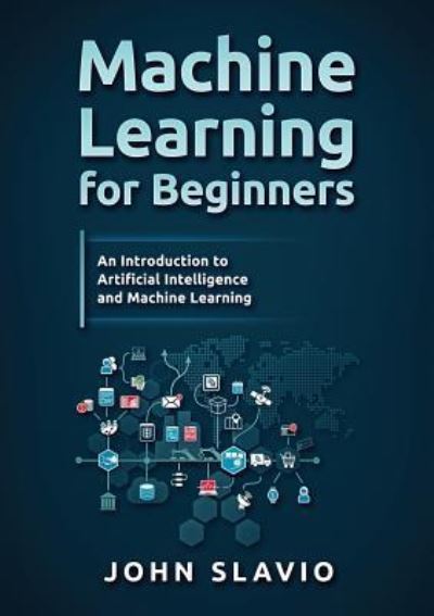 Cover for John Slavio · Machine Learning for Beginners (Paperback Book) (2019)