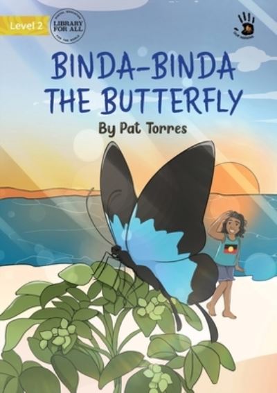 Binda-Binda the Butterfly - Our Yarning - Pat Torres - Books - Library For All Limited - 9781922991157 - March 23, 2023