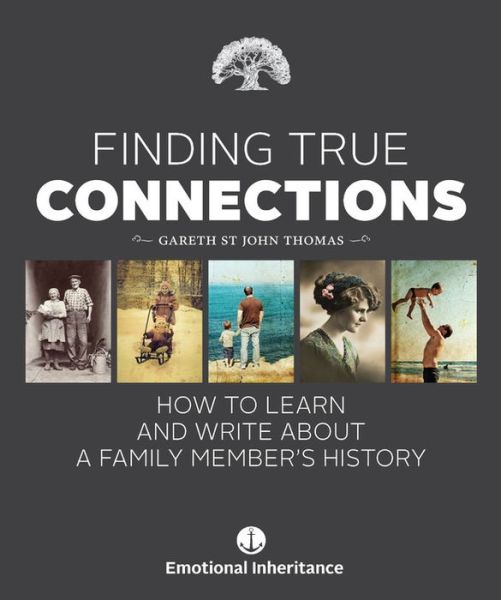 Cover for Gareth St John Thomas · Finding True Connections: How to Learn and Write About a Family Member's History (Hardcover Book) (2019)