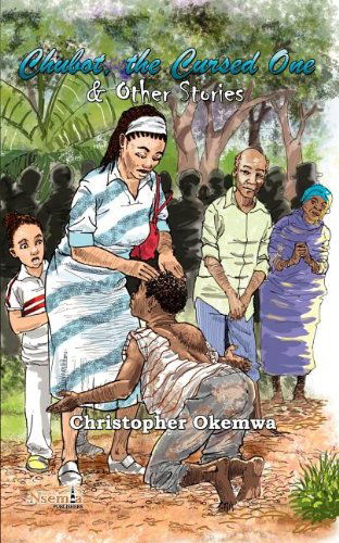 Cover for Christopher Okemwa · Chubot, the Cursed One &amp; Other Stories (Paperback Book) (2011)