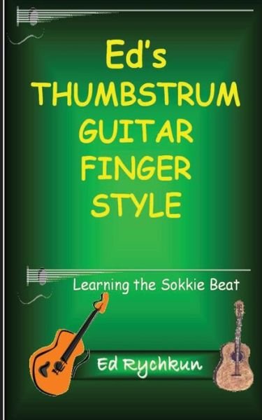 Cover for Ed Rychkun · Ed's Thumb Strum Guitar Finger Style (Paperback Book) (2016)