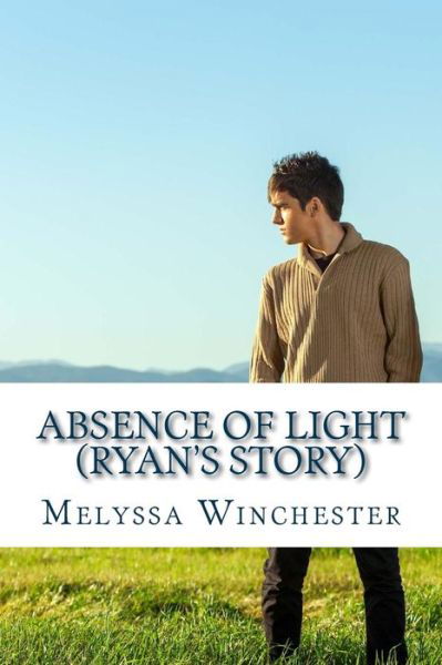 Cover for Melyssa Winchester · Absence of Light (Ryan's Story) (Before the Light) (Volume 2) (Paperback Book) (2014)