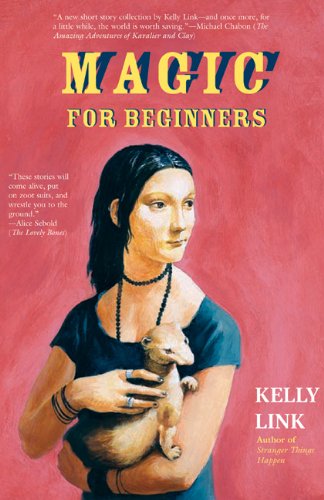 Cover for Kelly Link · Magic for Beginners (Hardcover Book) (2005)