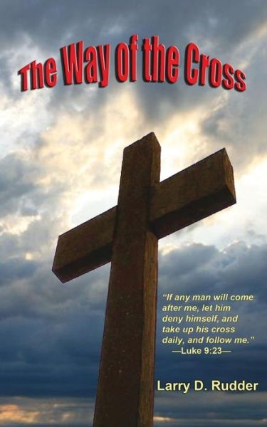 Cover for Larry D Rudder · The Way of the Cross (Paperback Book) (2015)