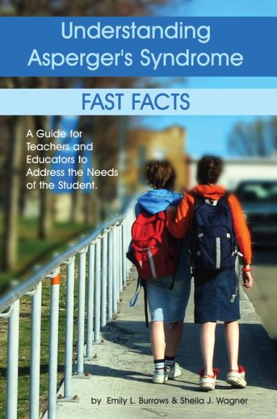 Cover for Emily Burrows · Understanding Asperger's Syndrome - Fast Facts: A Guide for Teachers and Educators to Address the Needs of the Student (Paperback Book) (2004)