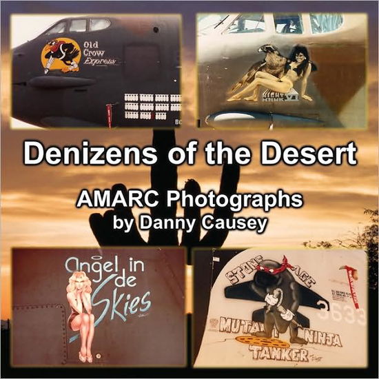 Cover for Gregory Causey · Denizens of the Desert: Amarc Photographs by Danny Causey (Paperback Book) (2008)