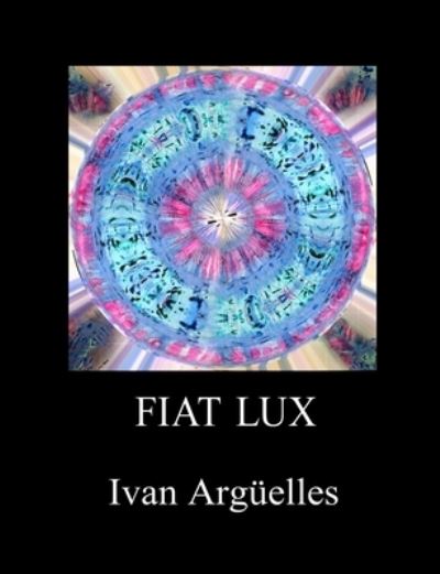 Cover for IvÃ¡n ArgÃ¼elles · Fiat Lux (Paperback Book) (2014)