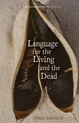 Cover for Chris Ransick · Language for the Living and the Dead (Paperback Book) (2013)