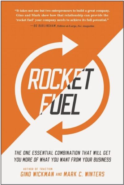 Cover for Gino Wickman · Rocket Fuel: The One Essential Combination That Will Get You More of What You Want from Your Business (Hardcover Book) (2015)