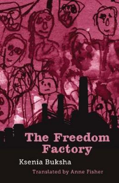 Cover for Ksenia Buksha · The Freedom Factory (Pocketbok) (2019)
