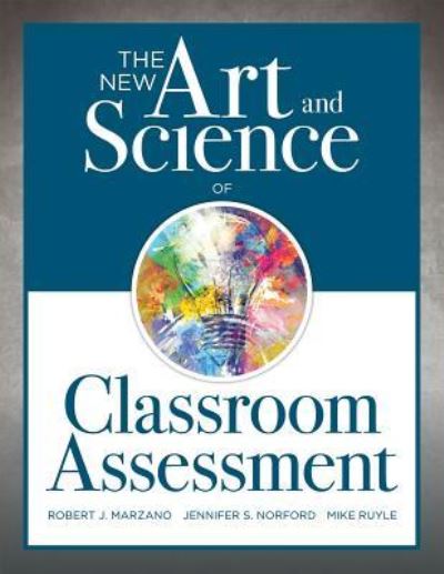 Cover for Robert J. Marzano · The New Art and Science of Classroom Assessment (Paperback Book) (2018)