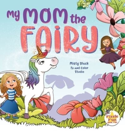 Cover for Misty Black · My Mom the Fairy (Hardcover Book) (2020)