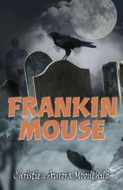Cover for Christien Aurora Moonchild · Frankin Mouse (Paperback Book) (2019)