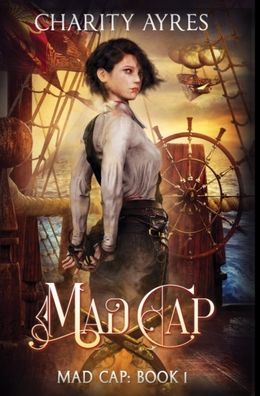 Cover for Charity Ayres · Madcap (Hardcover Book) (2020)