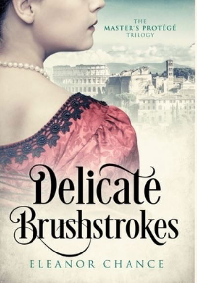 Cover for Eleanor Chance · Delicate Brushstrokes (Hardcover Book) (2022)