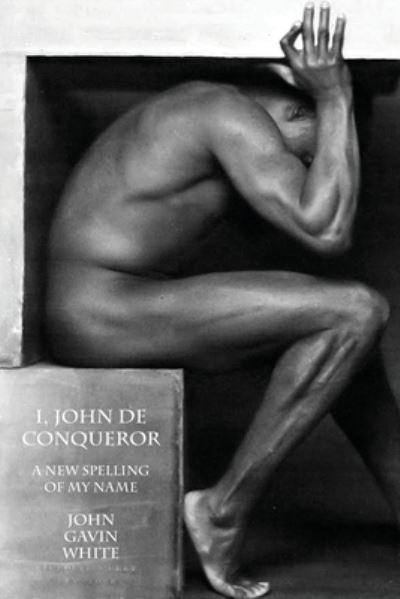 Cover for John Gavin White · I, John De Conqueror (Pocketbok) (2021)
