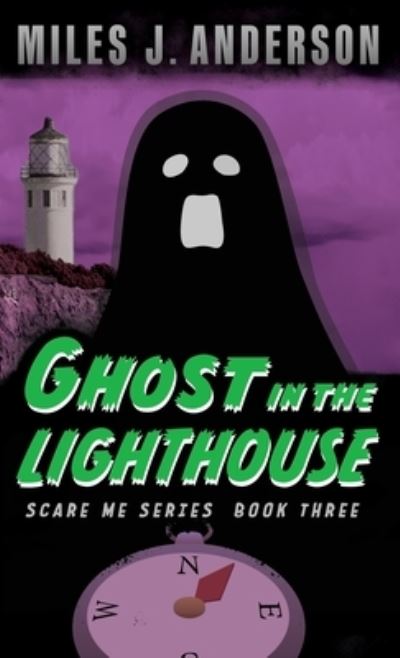 Cover for Miles J. Anderson · Ghost in the Lighthouse (Book) (2021)