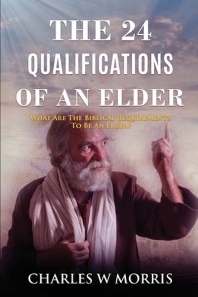 Cover for Charles Morris · 24 Qualifications of an Elder (Book) (2021)