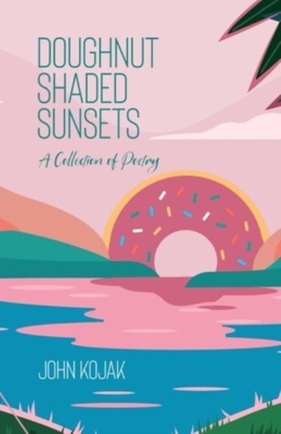 Cover for John Kojak · Doughnut Shaded Sunsets (Book) (2022)