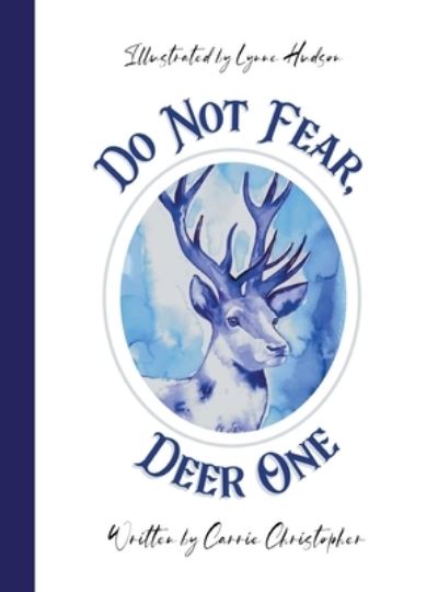 Cover for Carrie Christopher · Do Not Fear, Deer One (Book) (2023)