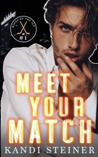 Meet Your Match - Kandi Steiner - Bøger - Kandi Steiner, LLC - 9781960649157 - 7. juli 2023