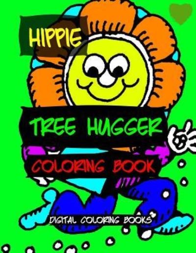 Cover for Digital Coloring Books · Hippie Tree Hugger Coloring Book (Paperback Book) (2017)