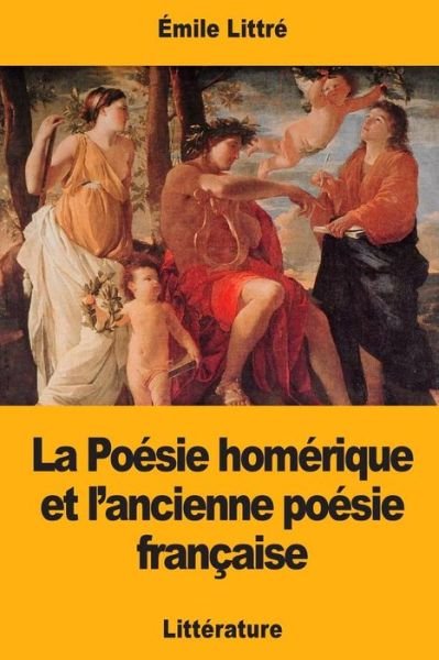 Cover for Emile Littre · La Poesie homerique et l'ancienne poesie francaise (Paperback Book) (2017)