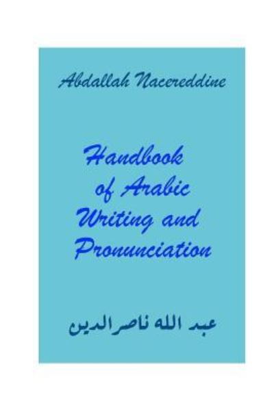 Cover for Abdallah Nacereddine · Handbook of Arabic Writing and Pronunciation (Paperback Book) (2018)