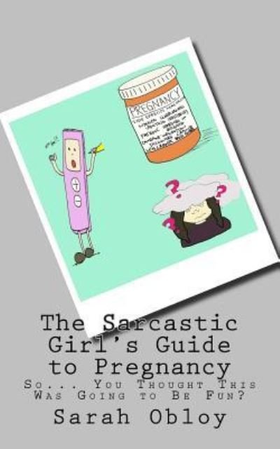 Cover for Sarah Obloy · The Sarcastic Girl's Guide to Pregnancy (Paperback Bog) (2017)