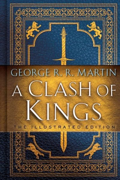Cover for George R. R. Martin · A Clash of Kings: The Illustrated Edition: A Song of Ice and Fire: Book Two - A Song of Ice and Fire Illustrated Edition (Gebundenes Buch) (2019)
