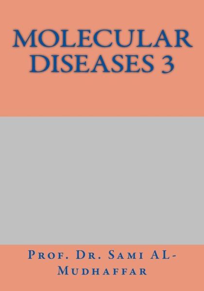 Cover for Sami a Al-Mudhaffar Dr · Molecular Diseases 3 (Paperback Book) (2018)