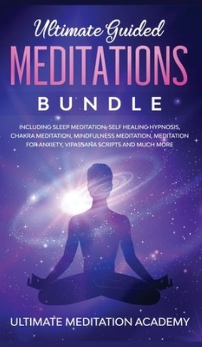 Cover for Ultimate Meditation Academy · Ultimate Guided Meditations Bundle (Hardcover Book) (2019)