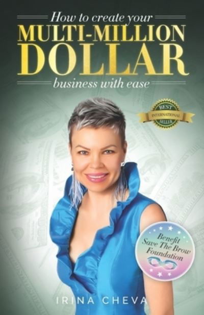 Cover for Irina Cheva · How to create your Multi-Million Dollar Business with Ease (Paperback Book) (2020)