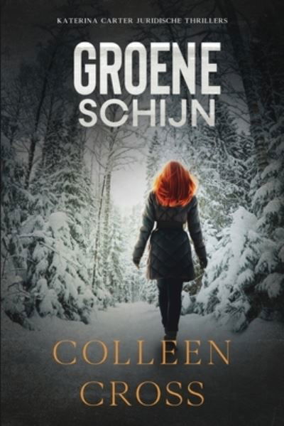 Colleen Cross · Groene schijn: Juridische thriller - Katerina Carter Juridische Thrillers (Taschenbuch) (2024)