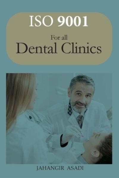 Cover for Jahangir Asadi · ISO 9001 for all dental clinics (Paperback Book) (2022)