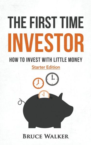 Cover for Bruce Walker · First Time Investor (Book) (2019)