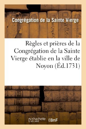 Cover for Congregation Ste Vierge · Regles et Prieres De La Congregation De La Sainte Vierge Etablie en La Ville De Noyon (Paperback Book) [French edition] (2013)