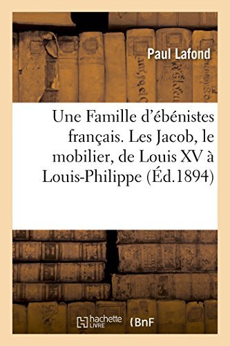 Cover for Lafond-p · Une Famille D'ébénistes Français. Les Jacob, Le Mobilier, De Louis Xv À Louis-philippe (Paperback Book) [French edition] (2014)