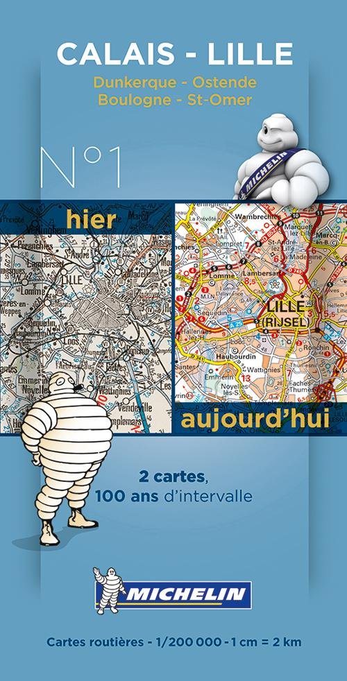 Michelin France Centenary Map 01: Calais - Lille : Donkerque - Ostende, Boulogne - St-omer - Michelin - Bøger - Michelin Editions des Voyages - 9782067192157 - 14. januar 2014