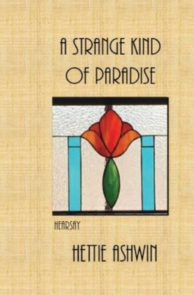 Cover for Hettie Ashwin · A Strange Kind of Paradise, Hearsay (Paperback Book) (2021)