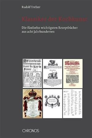 Klassiker der Kochkunst - Rudolf Trefzer - Other - Chronos Verlag - 9783034009157 - February 22, 2008