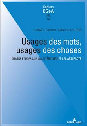Cover for Usages des mots, usages des choses : Quatre etudes sur la litterature et les artefacts : 4 (Paperback Book) [Bilingual ed edition] (2024)