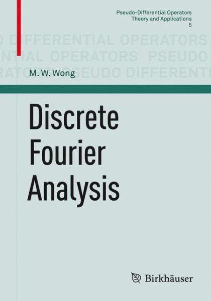 Cover for M. W. Wong · Discrete Fourier Analysis - Pseudo-Differential Operators (Paperback Book) (2011)